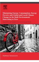 Minimizing Energy Consumption, Energy Poverty and Global and Local Climate Change in the Built Environment: Innovating to Zero