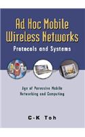 Ad Hoc Mobile Wireless Networks: Protocols and Systems
