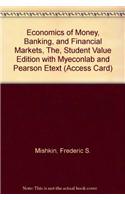 Economics of Money, Banking, and Financial Markets, The, Student Value Edition with Myeconlab and Pearson Etext (Access Card)