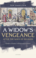 Widow's Vengeance After the Wars of Religion