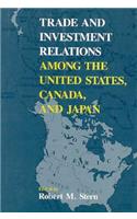 Trade and Investment Relations Among the United States, Canada, and Japan