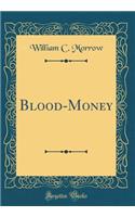 Blood-Money (Classic Reprint)