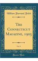 The Connecticut Magazine, 1905, Vol. 9 (Classic Reprint)