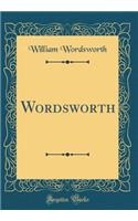 Wordsworth (Classic Reprint)