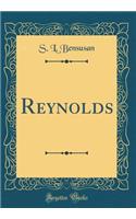 Reynolds (Classic Reprint)