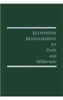 Ecosystem Management for Parks and Wilderness