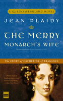 Merry Monarch's Wife: The Story of Catherine of Braganza