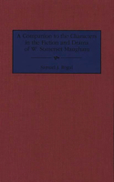 A Companion to the Characters in the Fiction and Drama of W. Somerset Maugham