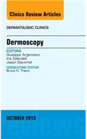 Dermoscopy, an Issue of Dermatologic Clinics: (31 Clinics: Dermatology)