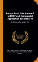 Recombinant DNA Research at UCSF and Commercial Application at Genentech