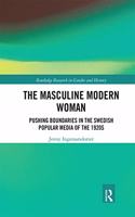 The Masculine Modern Woman: Pushing Boundaries in the Swedish Popular Media of the 1920s