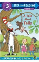 A Tale about Tails (Dr. Seuss/The Cat in the Hat Knows a Lot about That!)