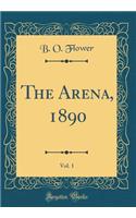 The Arena, 1890, Vol. 1 (Classic Reprint)