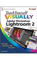 Teach Yourself VISUALLY Adobe Photoshop Lightroom 2