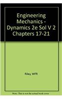 Engineering Mechanics - Dynamics 2e Sol V 2 Chapters 17-21