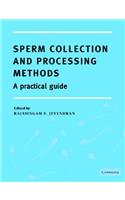 Sperm Collection and Processing Methods