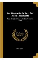 Der Masoretische Text des Alten Testaments