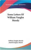 Some Letters Of William Vaughn Moody