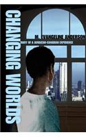Changing Worlds: Diary of a Jamaican-Canadian Experience