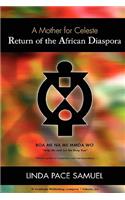 Return of the African Diaspora - A Mother for Celeste