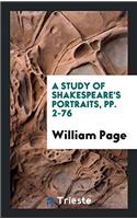 A Study of Shakespeare's Portraits, pp. 2-76