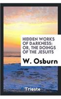 Hidden Works of Darkness