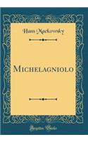 Michelagniolo (Classic Reprint)