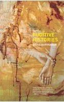 Fugitive Histories