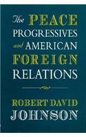 Peace Progressives and American Foreign Relations