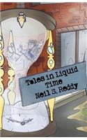 Tales In Liquid Time