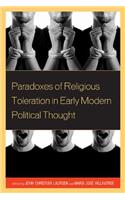 Paradoxes of Religious Toleration in Early Modern Political Thought