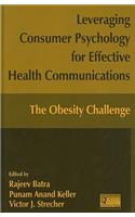 Leveraging Consumer Psychology for Effective Health Communications: The Obesity Challenge