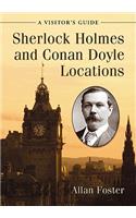Sherlock Holmes and Conan Doyle Locations: A Visitor's Guide(English)