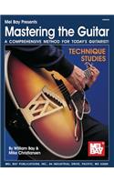 Mastering The Guitar Technique: A Comprehensive Method for Today's Guitarist!