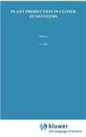 Plant Production in Closed Ecosystems: The International Symposium on Plant Production in Closed Ecosystems Held in Narita, Japan, August 26-29, 1996