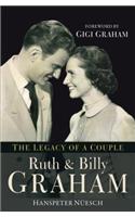 Ruth and Billy Graham: The Legacy of a Couple