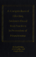 Compendium of Effective, Evidence-Based Best Practices in the Prevention of Neurotrauma
