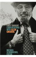 First Thought: Conversations with Allen Ginsberg