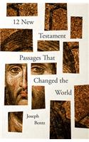 12 New Testament Passages That Changed the World