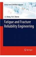 Fatigue and Fracture Reliability Engineering