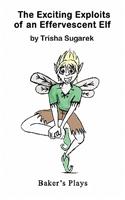 The Exciting Exploits of an Effervescent Elf: (English)