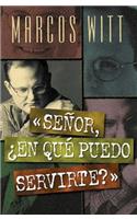 Señor, ¿en qué puedo servirte?: (Spanish)