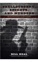 Skullduggery, Secrets, and Murders