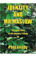 Identity and MR Maslow