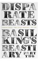 Disparate Beasts: Basil King's Beastiary, Part Two