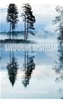 Swimming Upstream: A Novel