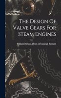 Design Of Valve Gears For Steam Engines