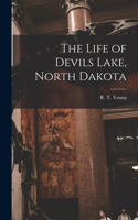 Life of Devils Lake, North Dakota