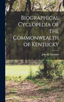 Biographical Cyclopedia of the Commonwealth of Kentucky