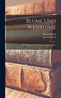 Blume und Weisblume